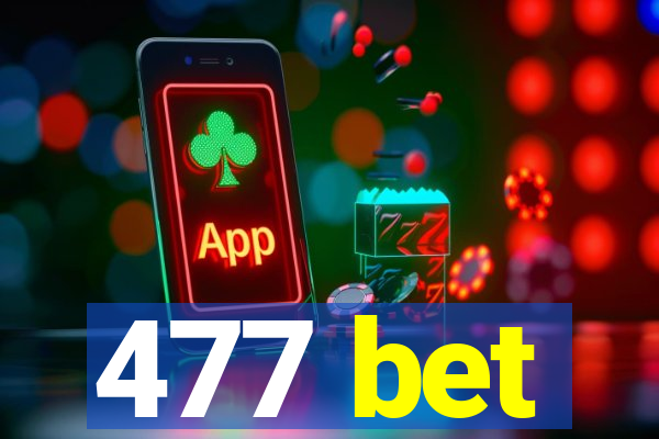 477 bet